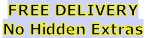 FREE DELIVERY No Hidden Extras
