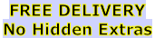FREE DELIVERY No Hidden Extras